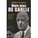 Vivre avec de Gaulle/ les derniers témoins racontent l'homme
