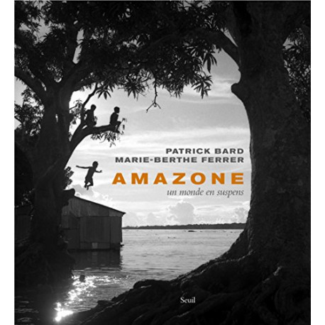Amazone : Un monde en suspens
