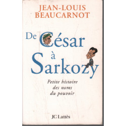 De César à Sarkozy : Petite histoire des noms du pouvoir