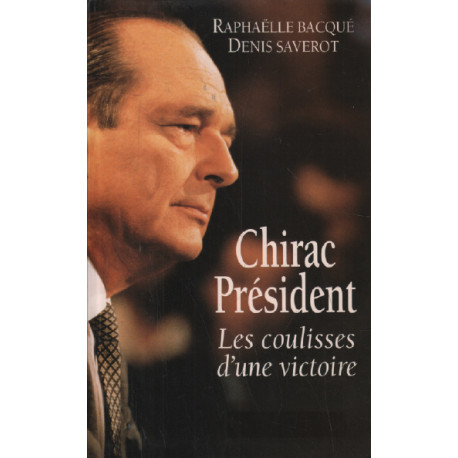 Chirac président : les coulisses d'une victoire