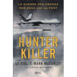 Hunter killer : La guerre des drones par ceux qui la font