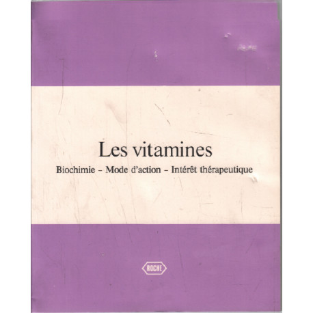Les vitamines / biochimie-mode d'action-intéret thérapeutique