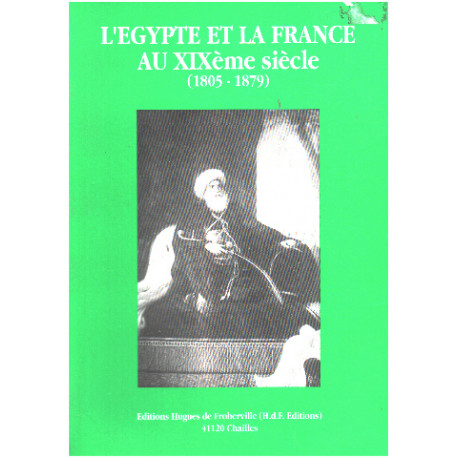 L'egypte et la france au XIX° siecle ( 1805-1879 )