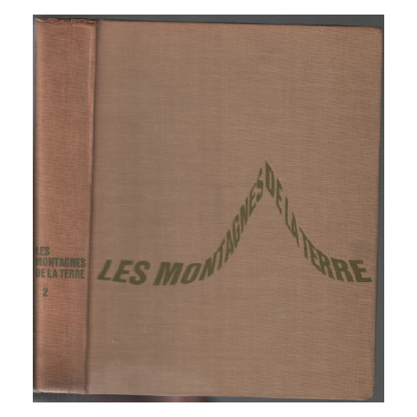 Les montagnes de la terre 2 / histoire de l'alpinisme lamontagne...