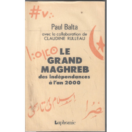 Le grand maghreb / des indépendances à l'an 2000