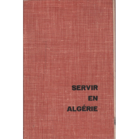 Servir en algerie / un guide pratique a conserver en toutes...