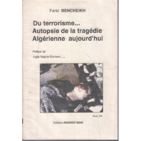 Du terrorisme ... autopsie de la tragédie algérienne aujourd'hui
