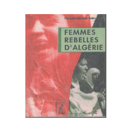Femmes rebelles d'Algérie