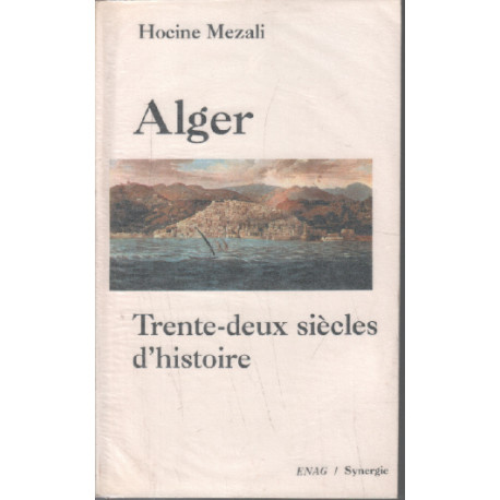 Alger / trente deux siècles d'histoire