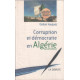Corruption et démocratie en Algérie. Nouvelle édition