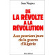 De la Révolte à la Révolution - Aux premiers jours de la Guerre...