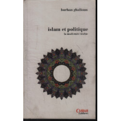 Islam et politique / la modernité trahie
