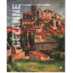 Cézanne et la naissance de la peinture moderne