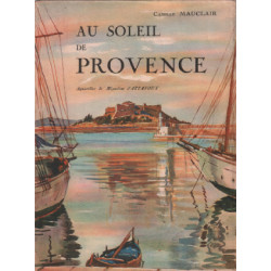 Au Soleil de Provence - L`Azur et lesIfs (Cannes Antibes Grasse -...