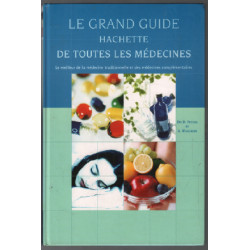Le grand guide Hachette de toutes les médecines : Le meilleur de...