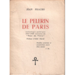 Le pélerin de paris - anthologie poétique 1947-1969 extraite de...