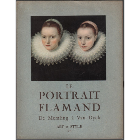 Le Portrait Flamand - De Memling A Van Dyck