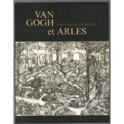 Van gogh et arles / exposition du centenaire 1989
