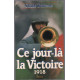 Ce Jour-là La Victoire. 1918