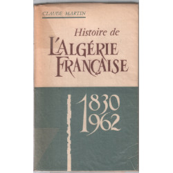 Histoire de l'algérie francaise 1830-1962 ( truffages de documents )