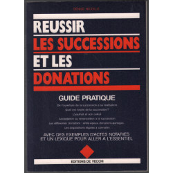 Réussir les successions et les donations: Guide pratique