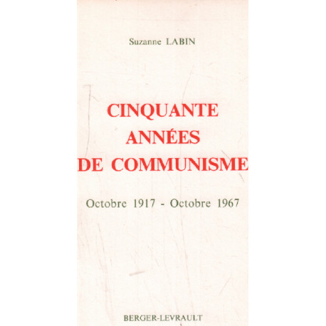 Cinquante années de communisme / octobre 1917-octobre 1967