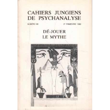 Cahiers jungiens de psychanalyse n° 66 / dé-jouer le mythe