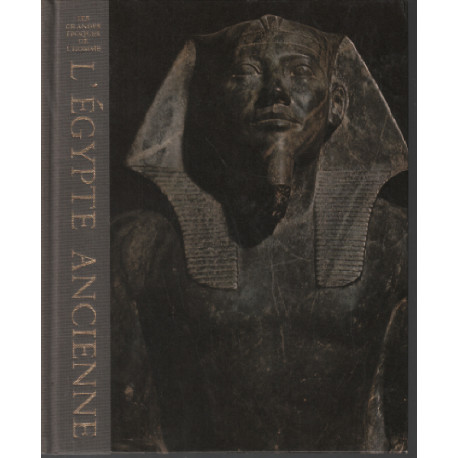 L'égypte ancienne / les grandes époques de l'homme