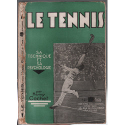 Le tennis : sa technique et sa philosophie ( nombreuses...