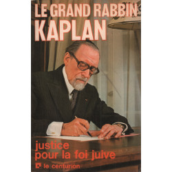 Le grand rabbin kaplan/ justice pour la foi juive