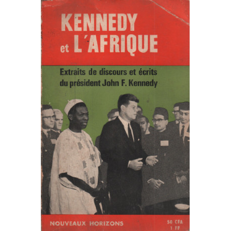 Kennedy et l'afrique / extraits de discours et ecrits du président...