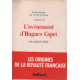 3 juillet 987 l'avènement d'hugues capet