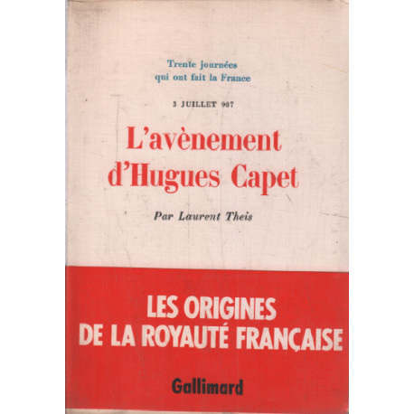 3 juillet 987 l'avènement d'hugues capet