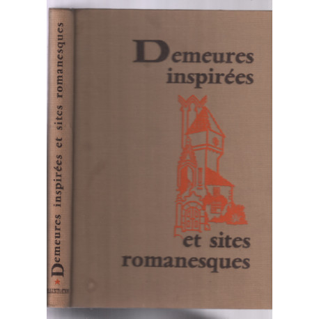 Demeures inspirées et sites romanesques tome 1