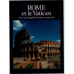 Rome et le Vatican. Avec la Chapelle Sixtine restaurée