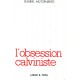 L'obsession calviniste