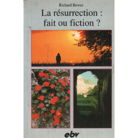 LA RESURRECTION / FAIT OU FICTION