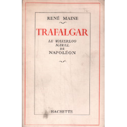 Trafalgar / le waterloo naval de napoleon