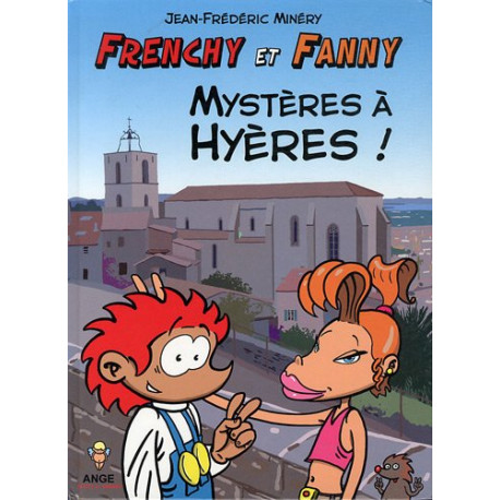 Frenchy et Fanny tome 1 : Mystères à Hyères