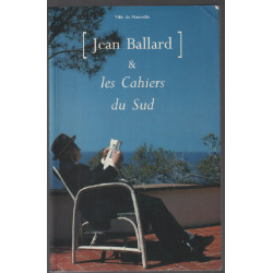 Jean Ballard et les Cahiers du Sud