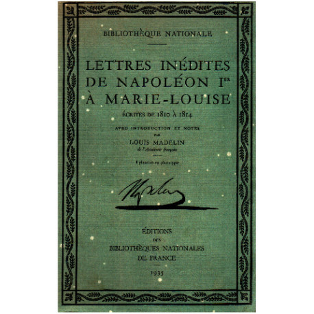 Lettres inédites de napoleon Ier a marie louise ecrites de 1810 à...