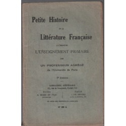 Petite histoire de la littérature francaise à l'usage de...