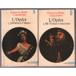 D'orféo à tristan de tristan à nos jours / l'opéra en 2 tomes...