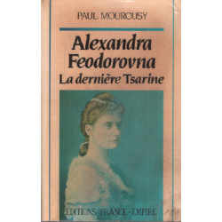 Alexandra Feodorovna la dernière tsarine