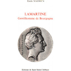 Lamartine : Gentilhomme de Bourgogne (Collection dirigée par...