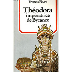 Théodora impératrice de Byzance
