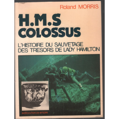 H.M.S Colossus : L'histoire du sauvetage des trésors de Lady Hamilton