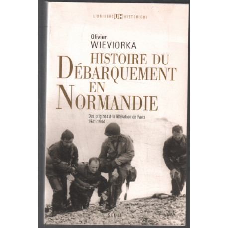 Histoire du débarquement en Normandie : Des origines à la...