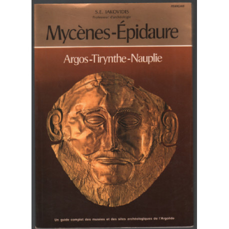 Mycènes-épidaure argos-tirynthe-nauplie ( guide complet de...