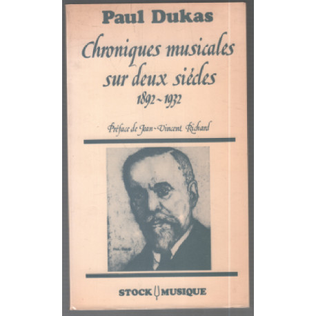 Chroniques musicales sur deux siècles : 1892-1932